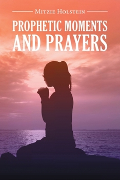 Paperback Prophetic Moments And Prayers Book