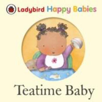 Hardcover Ladybird Happy Babies Teatime Baby Book