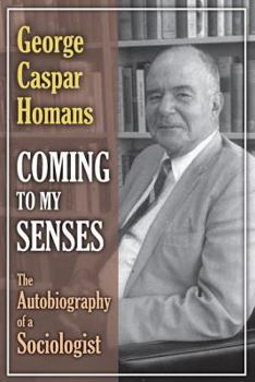 Paperback Coming to My Senses: The Autobiography of a Sociologist Book