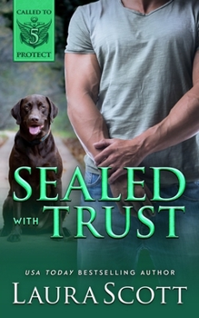 Sealed with Trust - Book #5 of the Called To Protect