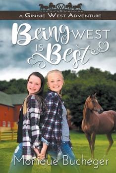 Being West is Best - Book #4 of the Ginnie West Adventures