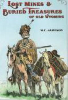 Paperback Lost Mines & Buried Treasure of Old Wyoming Book