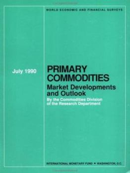 Paperback Primary Commodities: Market Developments and Outlook, July 1990 Book