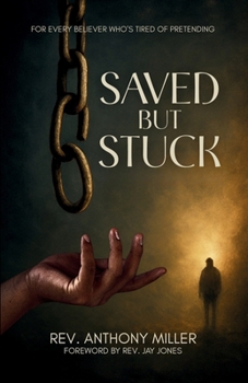 Paperback Saved But Stuck: For Every Believer Who is Tired of Pretending Book