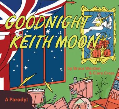 Hardcover Goodnight Keith Moon: A Parody! Book