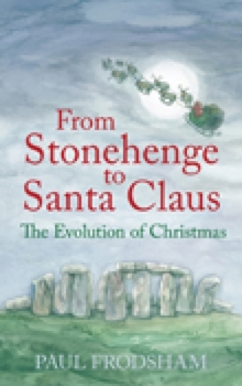 Paperback From Stonehenge to Santa Claus: The Evolution of Christmas Book