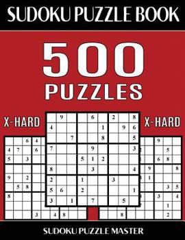 Paperback Sudoku Puzzle Book 500 Extra Hard Puzzles: No Wasted Puzzles With Only One Level of Difficulty Book