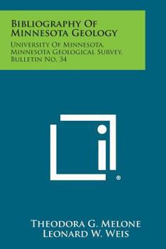 Paperback Bibliography of Minnesota Geology: University of Minnesota, Minnesota Geological Survey, Bulletin No. 34 Book