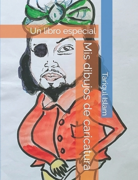 Paperback Mis dibujos de caricatura: Un libro especial [Spanish] Book