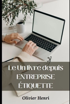 Paperback Le Un livre depuis ENTREPRISE ÉTIQUETTE [French] Book