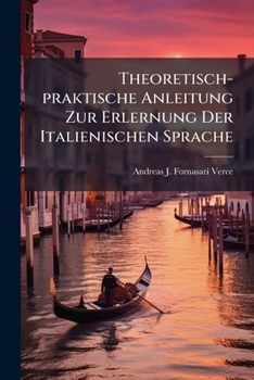 Paperback Theoretisch-praktische Anleitung Zur Erlernung Der Italienischen Sprache Book