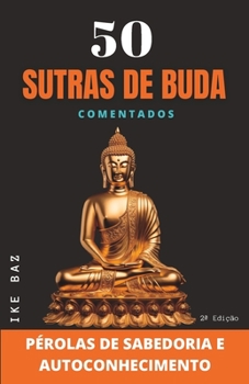 Paperback 50 Sutras de Buda Comentados: Pérolas de Sabedoria e Autoconhecimento [Portuguese] Book