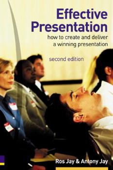 Paperback Effective Presentation: How to Create and Deliver a Winning Presentation (Smarter Solutions Performance) Book