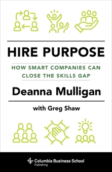 Hardcover Hire Purpose: How Smart Companies Can Close the Skills Gap Book