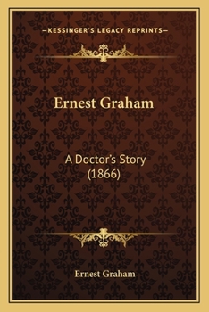 Paperback Ernest Graham: A Doctor's Story (1866) Book