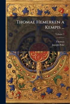 Paperback Thomae Hemerken a Kempis ...: Opera Omnia; Volume 3 [Latin] Book
