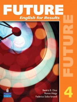 Hardcover Future 4: English for Results (with Practice Plus CD-Rom) [With CDROM] Book