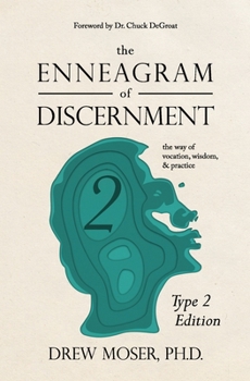 Paperback The Enneagram of Discernment (Type Two Edition): The Way of Vocation, Wisdom, and Practice Book