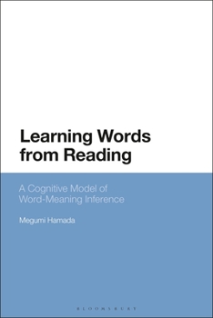 Hardcover Learning Words from Reading: A Cognitive Model of Word-Meaning Inference Book