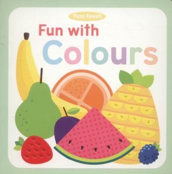 Board book Fun with Colours (Tiny Touch Boards) Book