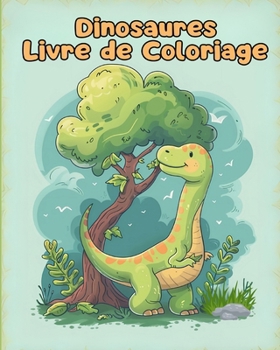 Livre de Coloriage sur les Dinosaures: Pages de coloriage simples de dinosaures pour les enfants de 1 à 3 ans