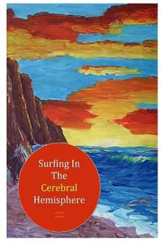 Paperback Surfing in the Cerebral Hemisphere: Rogue Waves of Information Book