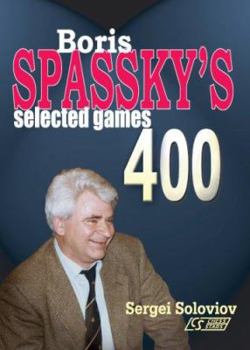 Paperback Boris Spassky's 400 Selected Games (Games Collections) Book