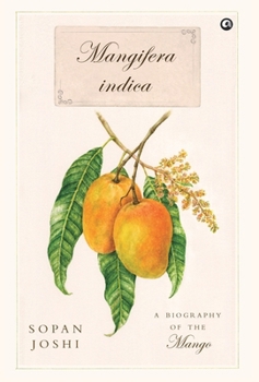 Hardcover Mangifera indica: A Biography of the Mango Book