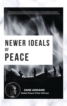 Hardcover Newer Ideals of Peace: Nobel Peace Prize Winner Book