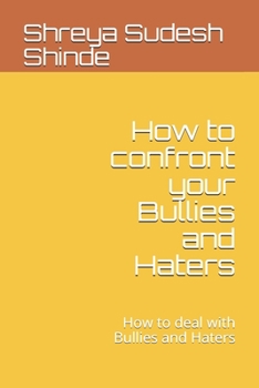 Paperback How to confront your Bullies and Haters: How to deal with Bullies and Haters Book