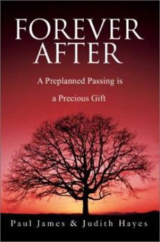 Paperback Forever After: A Preplanned Passing is a Precious Gift Book