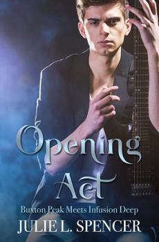 Paperback Opening Act: Buxton Peak Meets Infusion Deep: Almost a Rock Star Book