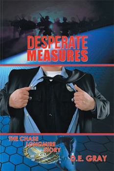 Paperback Desperate Measures: The Chase Longmire Story Book