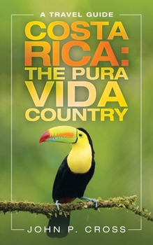 Paperback Costa Rica: the Pura Vida Country: A Travel Guide Book