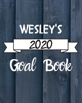 Paperback Wesley's 2020 Goal Book: 2020 New Year Planner Goal Journal Gift for Wesley / Notebook / Diary / Unique Greeting Card Alternative Book