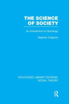 Paperback The Science of Society (RLE Social Theory): An Introduction to Sociology Book