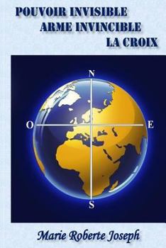Paperback Pouvoir Invisible Arme Invincible: La Croix [French] Book
