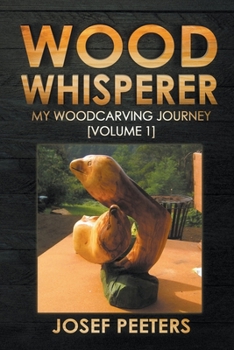 Paperback Wood Whisperer: My Woodcarving Journey Book