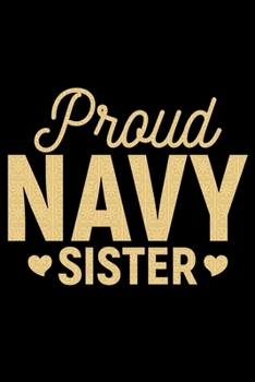 Proud Navy Sister: Cool Sisters Journal Notebook Gifts, Funny Sister Notebook Journal Diary, Gifts for Sisters from Sisters & Brother, Birthday Gifts for Sister
