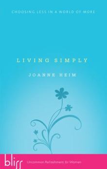 Paperback Living Simply: Choosing Less in a World of More Book