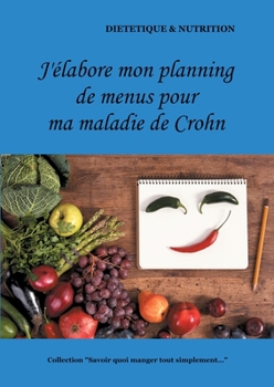 J'élabore mon planning de menus pour ma maladie de Crohn