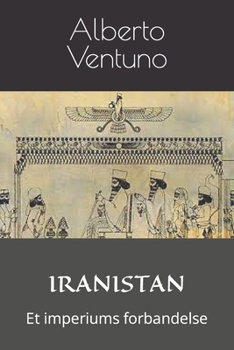 IRANISTAN: Et imperiums forbandelse (Geopolitik og globalisering)