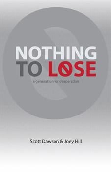 Paperback Nothing to Lose: A Generation for Desperation Book