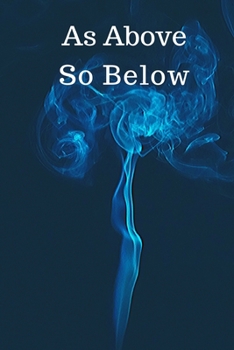 As Above So Below: Black Magic , Occult, Wicca , Spiritual ,  (120 Pages, Lined , 6 x 9)