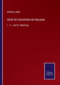 Paperback Abriß der Geschichte der Baustyle: I., II., und III. Abheilung [German] Book