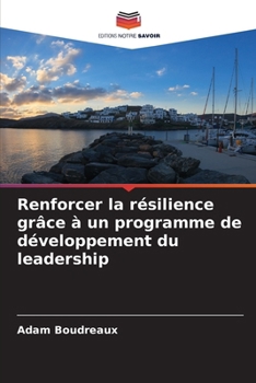 Paperback Renforcer la résilience grâce à un programme de développement du leadership [French] Book