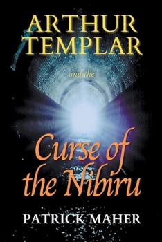 Paperback Arthur Templar and the Curse of the Nibiru Book