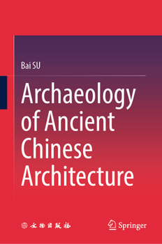 Hardcover Archaeology of Ancient Chinese Architecture Book
