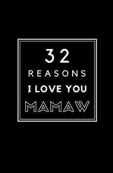 32 Reasons I Love You Mamaw: Fill In Prompted Memory Book