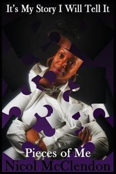 Paperback It's My Story I Will Tell It: Pieces of Me Book